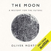 Okładka książki The Moon. A History for the Future Oliver Morton