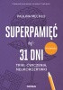 Superpamięć w 31 dni. Triki, ćwiczenia, neurorozrywki. Wydanie II