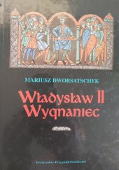 Okładka książki Władysław II Wygnaniec Mariusz Dworsatschek