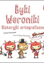 Okładka książki Byki Weroniki. Historyjki ortograficzne Joanna Krzyżanek