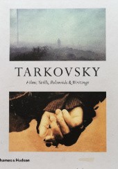 Okładka książki Tarkovsky: Films, Stills, Polaroids & Writings Lothar Schirmer, Hans-Joachim Schlegel, Andriej Tarkowski