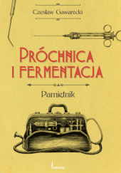 Okładka książki Próchnica i fermentacja Czesław Gawarecki