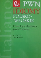 Okładka książki Idiomy Polsko-Włoskie Anna Mazanek,&nbsp;Janina Wójtowicz