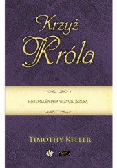 Okładka książki Krzyż Króla Timothy Keller