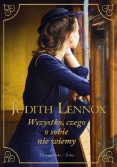 Okładka książki Wszystko, czego o sobie nie wiemy Judith Lennox
