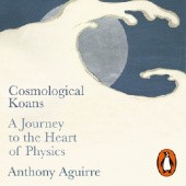 Okładka książki Cosmological Koans. A Journey to the Heart of Physics Anthony Aguirre