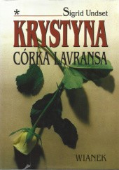 Okładka książki Krystyna córka Lavransa. T. 1. Wianek Sigrid Undset