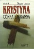 Okładka książki Krystyna córka Lavransa. T. 3. Krzyż Sigrid Undset