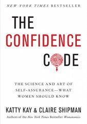 Okładka książki The Confidence Code Katty Kay, Claire Shipman