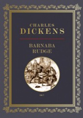 Okładka książki Barnaba Rudge, tom 1 Charles Dickens