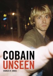 Okładka książki Cobain Unseen Charles R. Cross