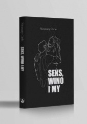 Okładka książki Seks, wino i my Nieznany Carlo