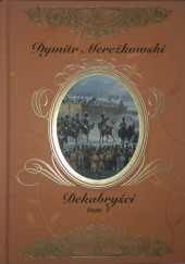 Okładka książki Dekabryści tom 1 Dmitrij Mereżkowski