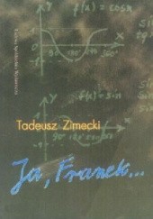 Okładka książki Ja, Franek... Tadeusz Zimecki