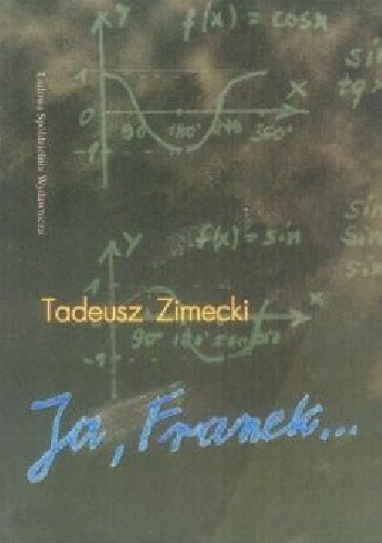 Okładka książki Ja, Franek... Tadeusz Zimecki