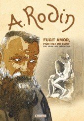 Okładka książki A. Rodin - Fugit Amor, Portret intymny Eddy Simon