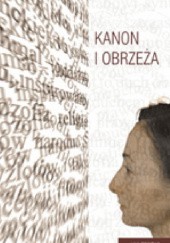 Okładka książki Kanon i obrzeża Tatiana Czerska, Inga Iwasiów