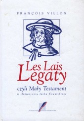 Okładka książki Legaty, czyli Mały Testament François Villon