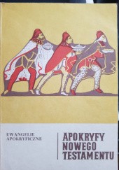 Okładka książki Apokryfy Nowego Testamentu. Ewangelie apokryficzne. Część 1 Marek Starowieyski