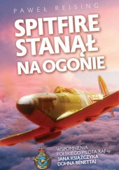 Okładka książki Spitfire stanął na ogonie Paweł Reising