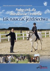 Okładka książki Podręcznik dla instruktorów i trenerów. Jak nauczać jeździectwa Christoph Hess