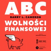 Okładka książki ABC Wolności finansowej Barry L. Cameron