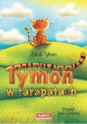 Okładka książki Tymon w tarapatach Jakub Tylman, Daniel Włodarski