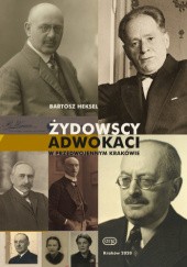 Okładka książki Żydowscy adwokaci w przedwojennym Krakowie Bartosz Heksel