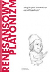 Okładka książki Renesansowy platonizm. Niespokojni i buntowniczy „nowi filozofowie” Daniele Garritano