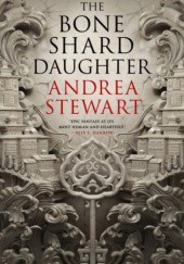 Okładka książki The Bone Shard Daughter Andrea Stewart
