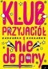 Okładka książki Klub przyjaciół nie do pary Catherine Wilkins