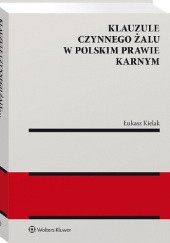 Klauzule czynnego żalu w polskim prawie karnym