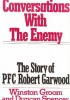 Okładka książki Conversations With the Enemy: The Story of PFC Robert Garwood Winston Groom