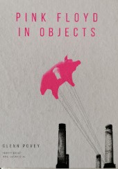 Okładka książki Pink Floyd in Objects Glenn Povey