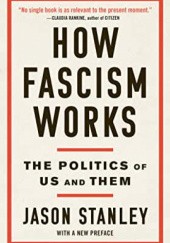 Okładka książki How Fascism Works. The Politics of Us and Them. With a New Preface Jason Stanley