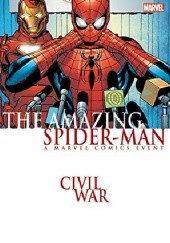 Okładka książki The Amazing Spider-Man: Civil War Ron Garney, Stan Lee, Joseph Michael Straczynski