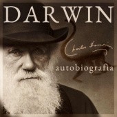 Okładka książki Darwin. Autobiografia. Wspomnienia z rozwoju mojego umysłu i charakteru Francis Darwin, Karol Darwin