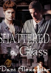 Okładka książki Shattered Glass Dani Alexander