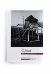 Okładka książki Gułag. Struktury-kadry-więźniowie Dariusz Rogut