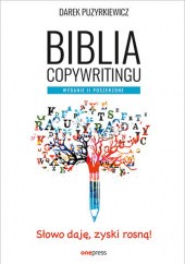 Okładka książki Biblia copywritingu. Wydanie II poszerzone Dariusz Puzyrkiewicz