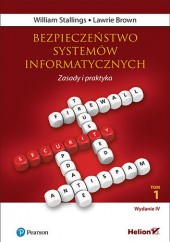 Okładka książki Bezpieczeństwo systemów informatycznych. Zasady i praktyka. Wydanie IV. Tom 1 Brown Lawrie, William Stallings