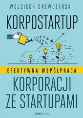 Okładka książki Korpostartup. Efektywna współpraca korporacji ze startupami Drewczyński Wojciech