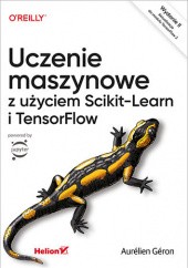 Okładka książki Uczenie maszynowe z użyciem Scikit-Learn i TensorFlow. Wydanie II Aurélien Géron