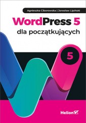 Okładka książki WordPress 5 dla początkujących Ciborowska Agnieszka, Lipiński Jarosław