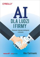 Okładka książki AI dla ludzi i firmy. Potencjał sztucznej inteligencji w biznesie Castrounis Alex