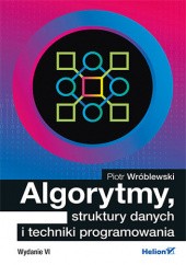 Okładka książki Algorytmy, struktury danych i techniki programowania. Wydanie VI Piotr Wróblewski