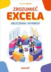 Okładka książki Zrozumieć Excela. Obliczenia i wykresy Maciej Gonet