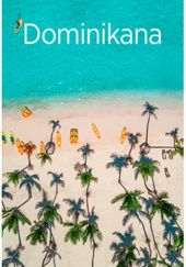 Okładka książki Dominikana. Travelbook. Wydanie 1 Anna Kiełtyka