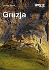 Okładka książki Gruzja. #Travel&Style. Wydanie 1 Krzysztof Dopierała, Krzysztof Kamiński