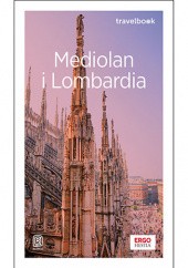 Okładka książki Mediolan i Lombardia. Travelbook. Wydanie 3 Beata Pomykalska, Paweł Pomykalski